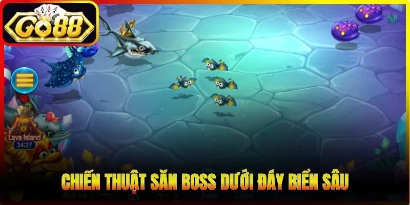 Chiến thuật săn boss dưới đáy biển sâu của Bắn Cá Hoàng Kim