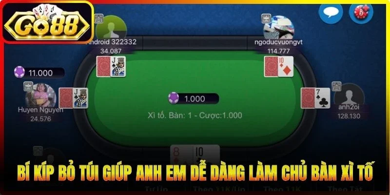Bí kíp bỏ túi giúp anh em dễ dàng làm chủ bàn xì tố