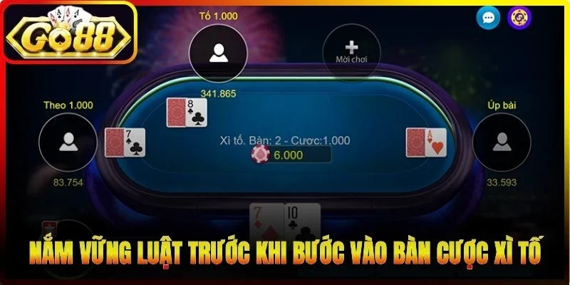 Nắm vững luật cơ bản trước khi bước vào bàn cược xì tố