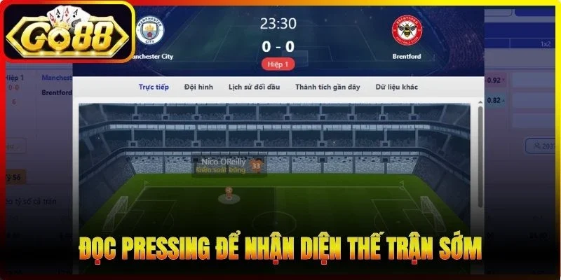 Đọc pressing để nhận diện thế trận sớm