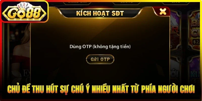 Những chủ đề thu hút sự chú ý nhiều nhất từ phía người chơi
