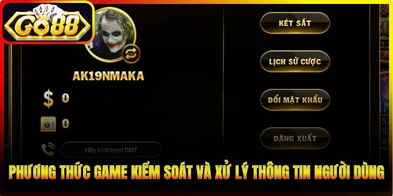 Phương thức game kiểm soát và xử lý thông tin người dùng