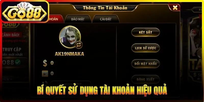 Bí quyết sử dụng tài khoản hiệu quả và hạn chế rủi ro