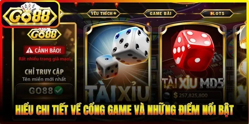 Hiểu chi tiết về cổng game và những điểm nổi bật được quan tâm
