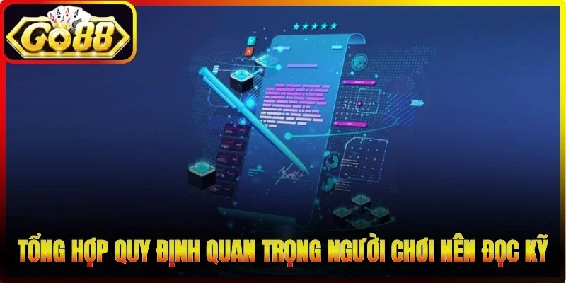 Tổng hợp những quy định quan trọng người chơi nên đọc kỹ