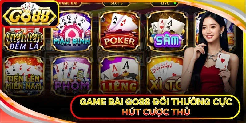 Game bài Go88 đổi thưởng cực hút cược thủ