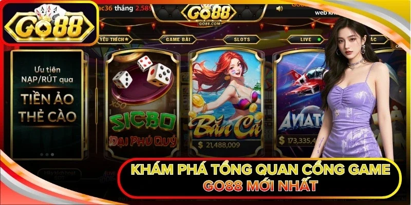 Khám phá tổng quan cổng game Go88 mới nhất