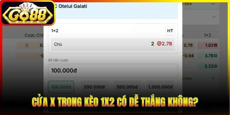 Cửa X trong kèo 1x2 có dễ thắng không?
