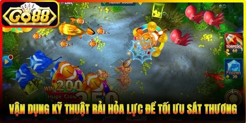 Vận dụng kỹ thuật rải hỏa lực để tối ưu sát thương