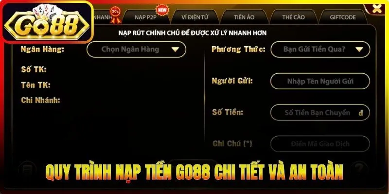 Quy trình nạp tiền Go88 chi tiết và an toàn hiện nay