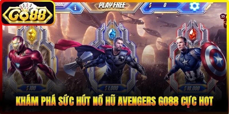 Khám phá sức hút Nổ Hũ Avengers Go88 cực hot