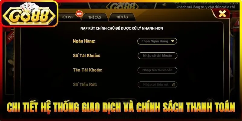 Chi tiết hệ thống giao dịch và chính sách thanh toán