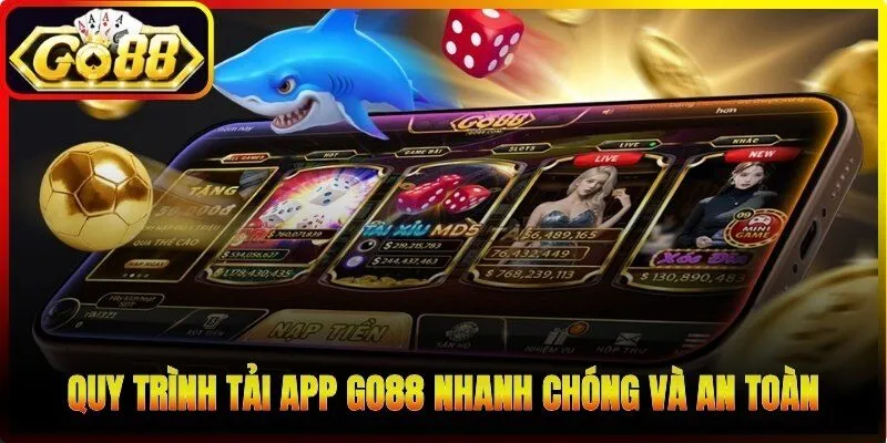 Quy trình tải app Go88 nhanh chóng và an toàn